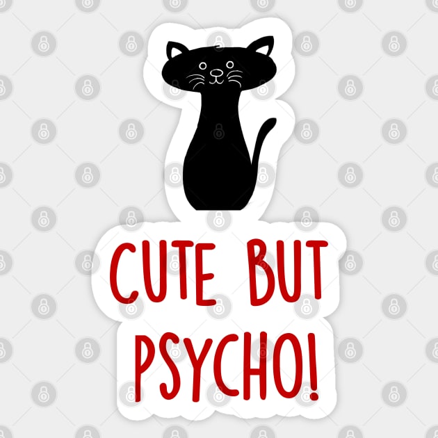 Cute but Psycho Cat! Sticker by SandraKC